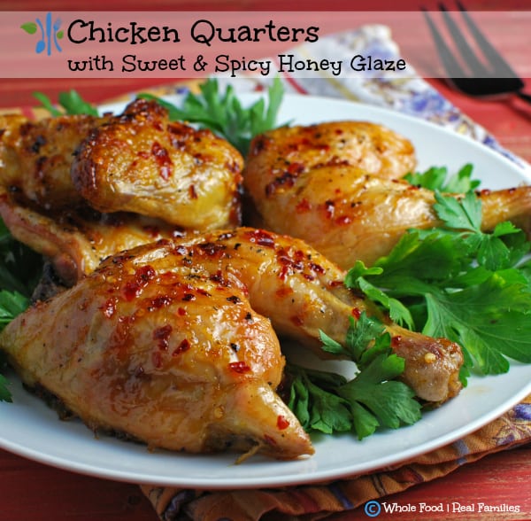 Chicken Quarters with Sweet Spicy Honey Glaze | My Nourished Home