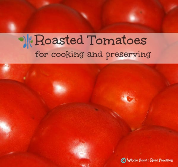 Roasted Tomatoes for cooking and preserving