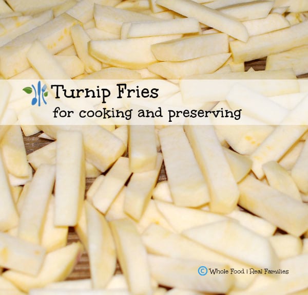 Turnip Fries for cooking and preserving