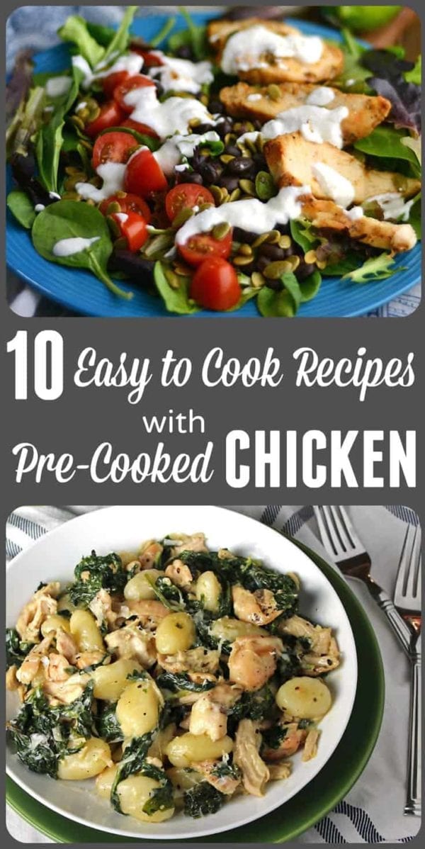 10 Easy To Cook Dinners using PreCooked Chicken