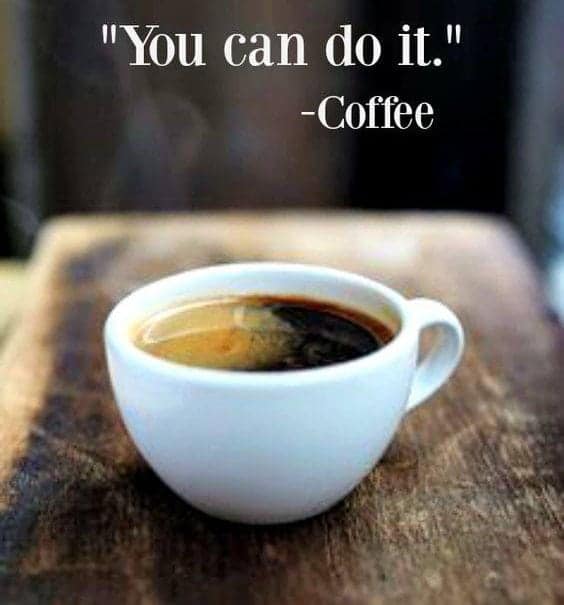 You can do it - coffee