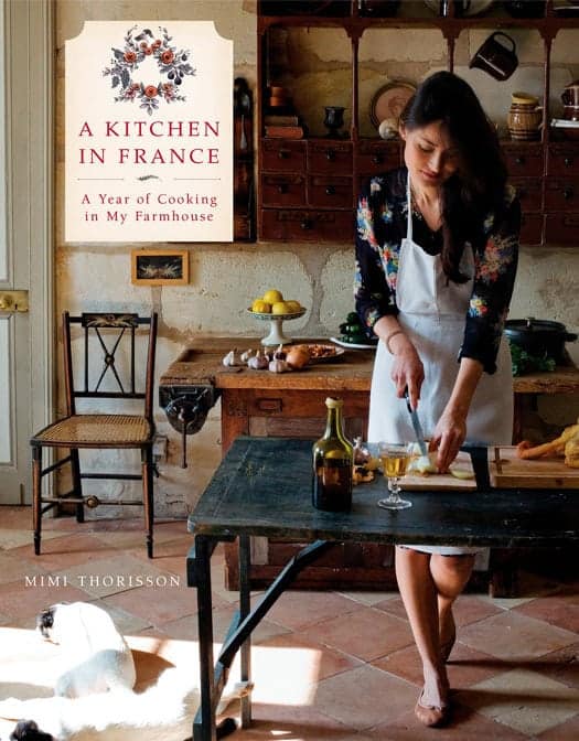 A Kitchen In France - Mimi Thorisson