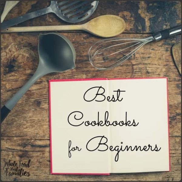 Best Cookbooks for Beginners | My Nourished Home