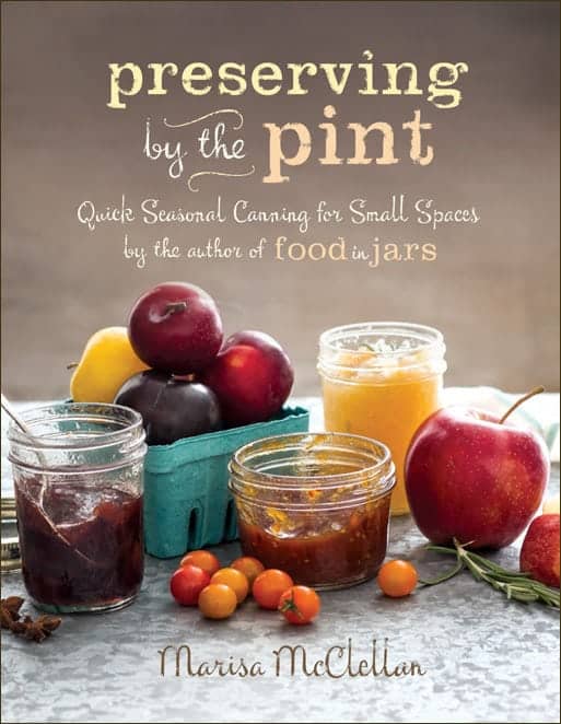 Preserving by the Pint from Marisa McClellan