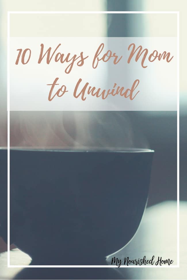 10 Ways for Mom to Unwind