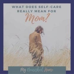 What Does Self Care Really Mean for Mom?