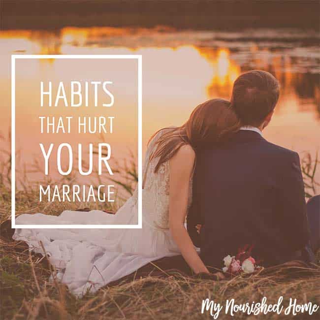 Habits that Hurt Your Marriage