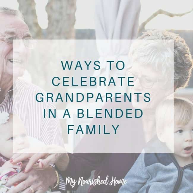 Celebrate Grandparents in a Blended Family