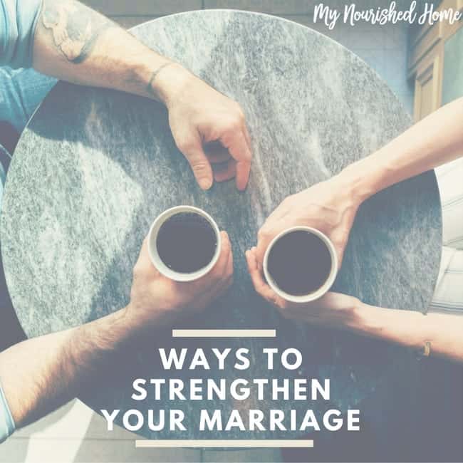 Ways to Strengthen Your Marriage