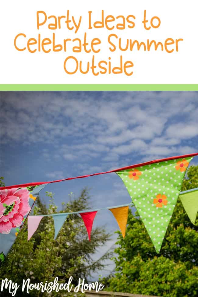 Party Ideas to Celebrate Summer Outside