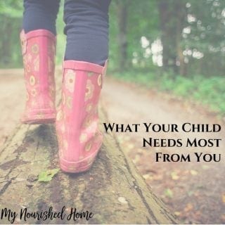 What Your Child Needs Most From You