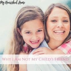 Why I Am Not My Child's Friend