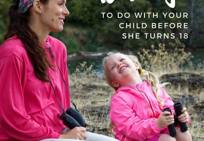 Things to Do with Your Kids Before They Turn 18