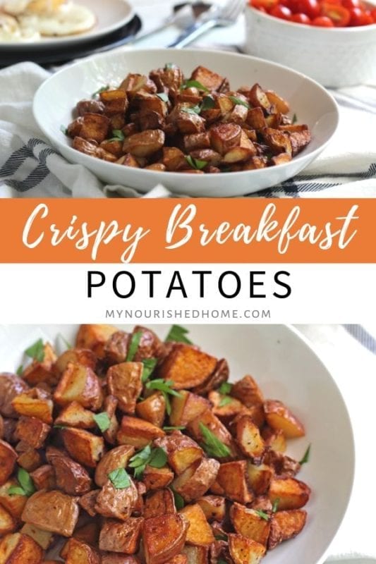 Easy Crispy Breakfast Potatoes My Nourished Home