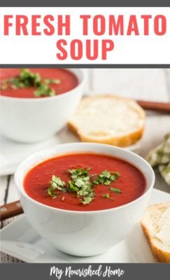 Fresh Tomato Soup from Garden Tomatoes | My Nourished Home