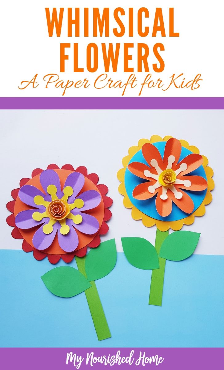Whimsical Flowers - A Paper Craft for Kids - MyNourishedHome.com