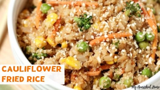 Healthy Cauliflower Fried Rice - MYNOURISHEDHOME.COM