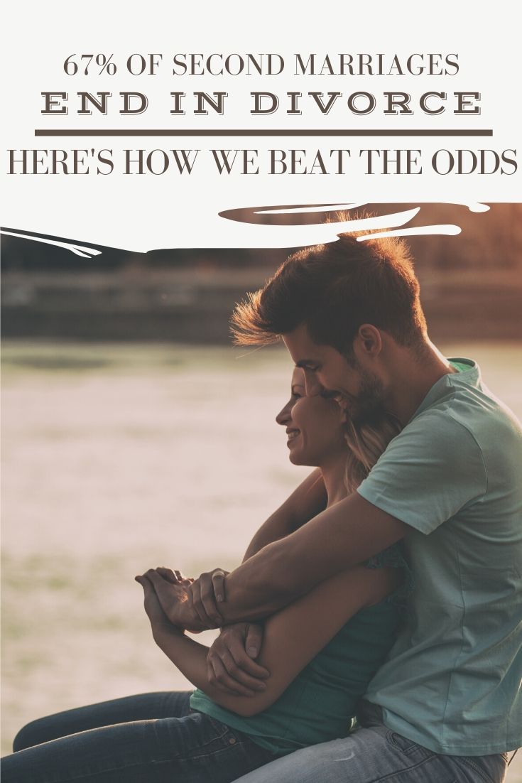 67 percent of second marriages end in divorce. This is how we beat the odds. 